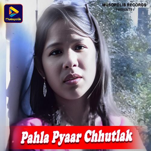 Pahla Pyaar Chhutlak