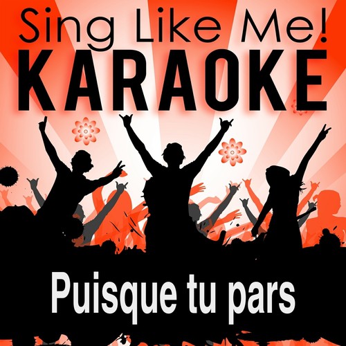 Puisque tu pars (Karaoke Version)