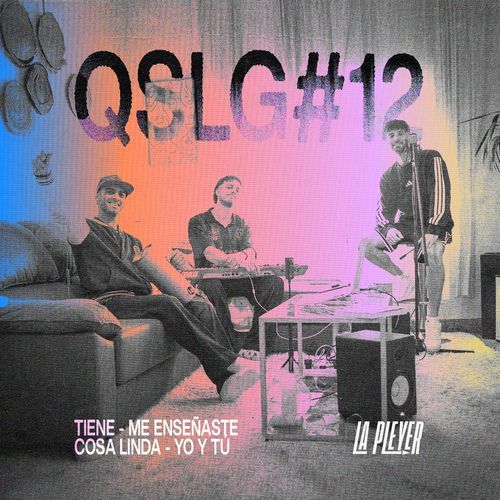 QSLG #12 - TIENE, ME ENSEÑASTE, COSA LINDA, YO Y TU