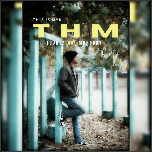 T.H.M - Tujhse Hai Mahobat