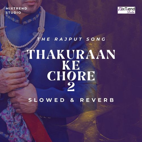 Thakuraan Ke Chore 2 (Slowed & Reverb)