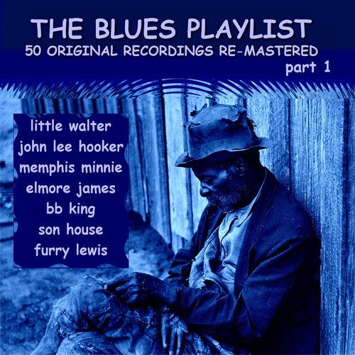The Blues Playlist, Pt. 1