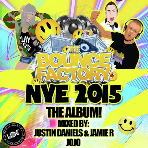 The Bounce Factory NYE 2015 (Mixed by Justin Daniels & Jamie R)