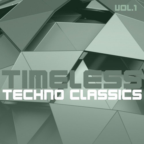 Timeless Techno Classics, Vol. 1
