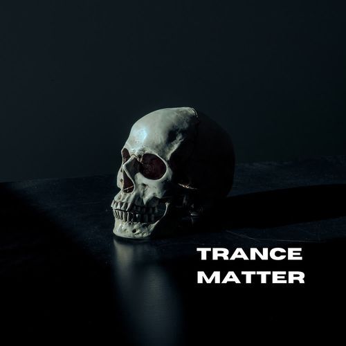 Trance Matter
