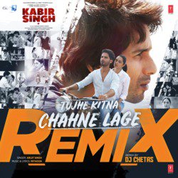 Tujhe Kitna Chahne Lage Remix(Remix By Dj Chetas)-HQEjdBJjVWU