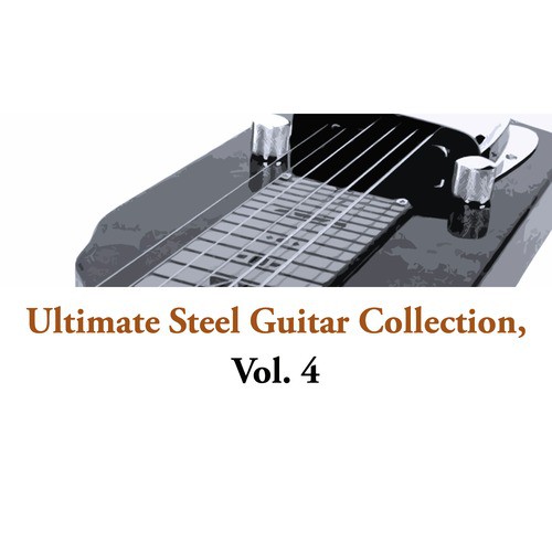 Ultimate Steel Guitar Collection, Vol. 4