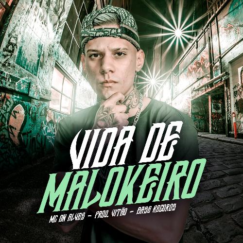 Vida De Malokeiro