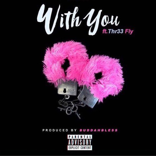 With You (feat. Thr33 Fly)