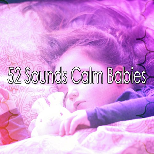 52 Sounds Calm Babies