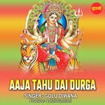 Aaja Tahu Dai Durga
