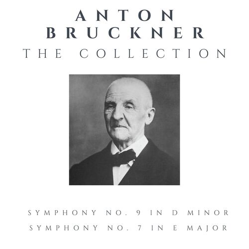 Anton Bruckner - The Collection