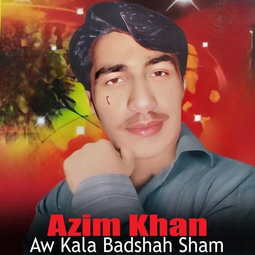 Aw Kala Badshah Sham