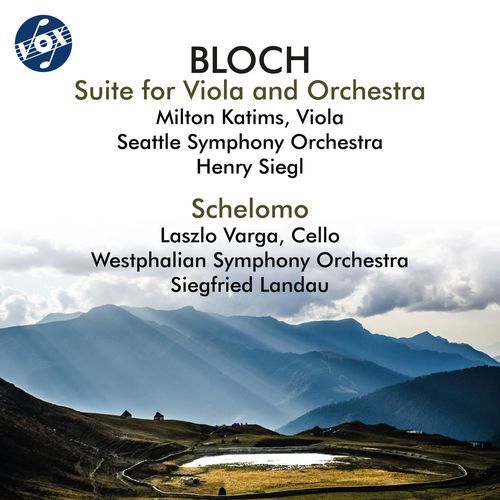 Bloch: Suite for Viola & Orchestra in A Minor, B. 41 & Schelomo, B. 39