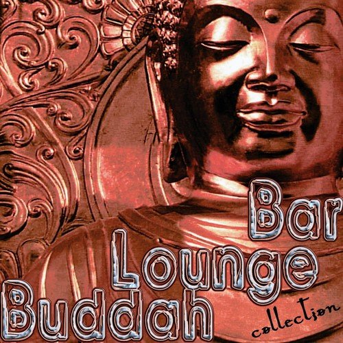 Buddha Lounge Bar: Collection (Chillout, World, New Age, Ethnic)