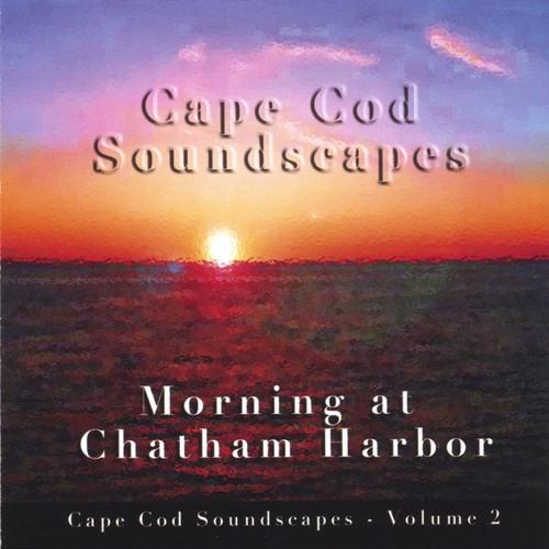 Cape Cod Soundscapes, Vol. 2: Morning at Chatham Harbor