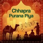 Chhapra Purana Piya