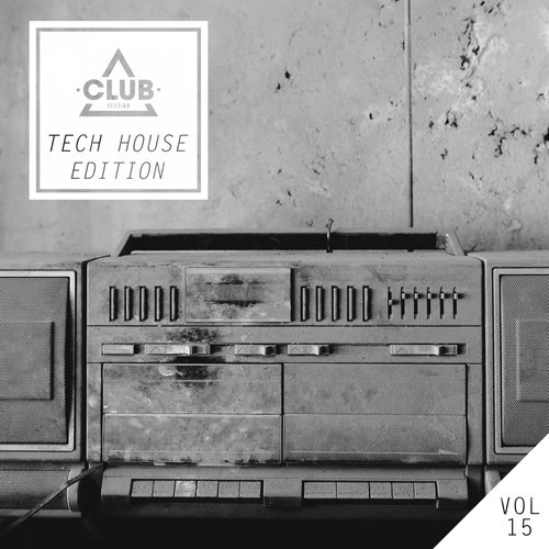 Club Session Tech House Edition, Vol. 15