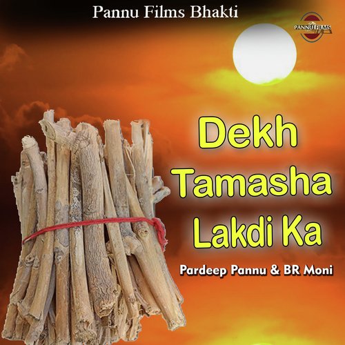 Dekh Tamasha Lakdi Ka