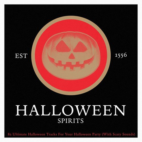 Halloween Spirits - 82 Ultimate Halloween Tracks for Your Halloween Party (With Scary Sounds)