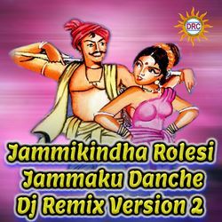 Jammikindha Rolesi Jammaku Danche (Dj Remix Version 2)-AycNSz5Vflw