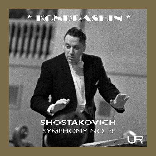 KONDRASHIN conducts SHOSTAKOVICH (Remastered 2025)