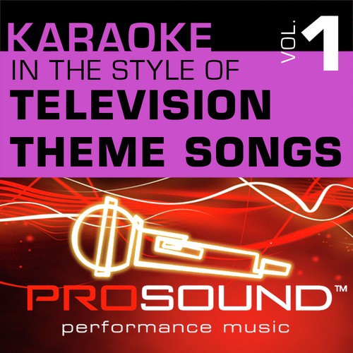 Karaoke - In the Style of Television Theme Songs, Vol. 1 (Professional Performance Tracks)