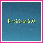 Khairiyat 2.0