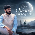 Kyu Chaand Mai Khoye Ho