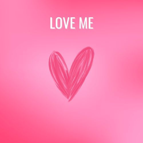 Love Me