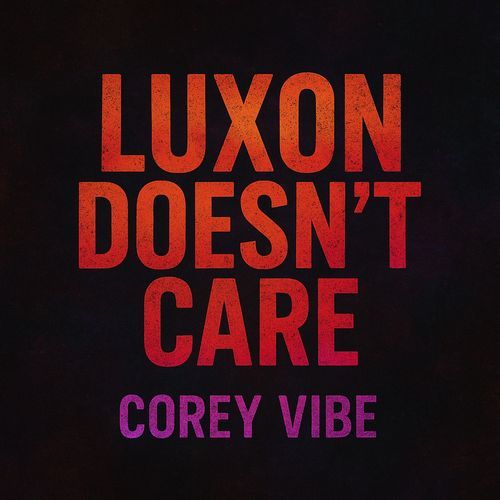 Luxon Doesn't Care cover art