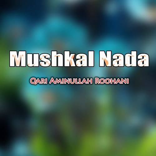 Mushkal Nada