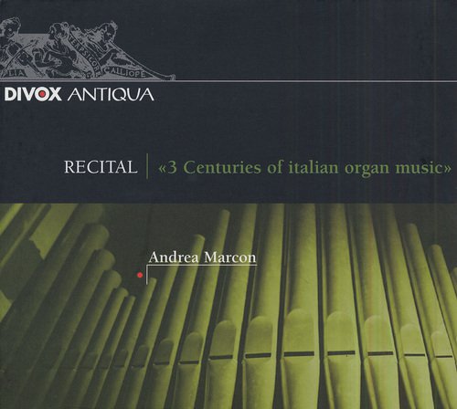 Organ Recital: Marcon, Andrea - Rossi, M. / Storace, B. / Pasquini, B. / Scarlatti, D. / Pescetti, G. / Galuppi, B. / Paganelli, G.