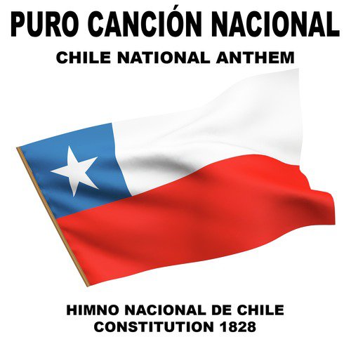 Puro Canción Nacional (Himno Nacional De Chile) [Chile National Anthem]