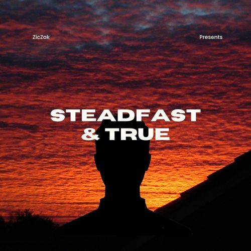 Steadfast & True