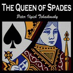 Tchaikovsky Queen of Spades, Opera-1 (Overture-Chorus of Children, Nannies-Chekalinsky Arioso of Herman-Herman and Tomsky-Chorus of the Promenaders-Quintet-Tomsky's Ballad-Final Scene and Storm)