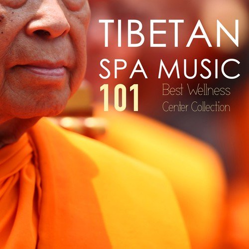 Tibetan Spa Music 101 - Best Wellness Center Collection, Sauna and Hammam Background Songs