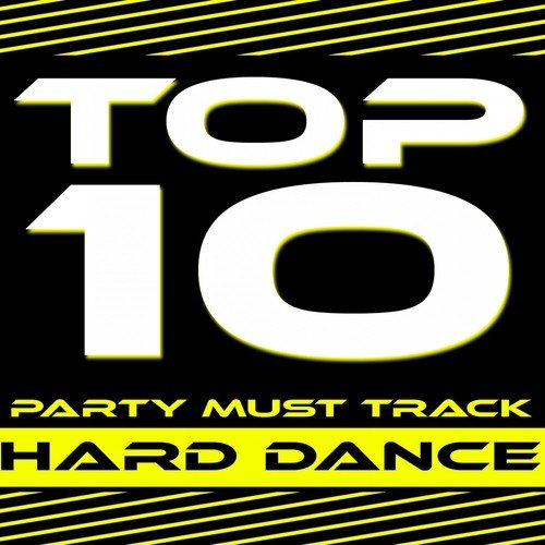Top 10 Party Must Track (Hard Dance)
