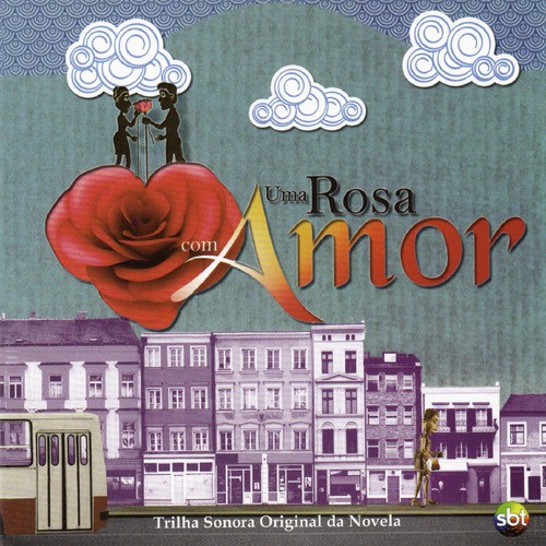 Uma Rosa Com Amor - Trilha Sonora Original da Novela