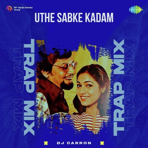 Uthe Sabke Kadam - Trap Mix
