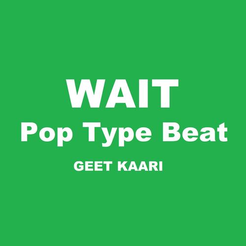 WAIT - Pop Type Beat