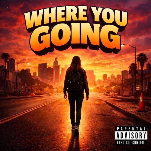 Where You Going