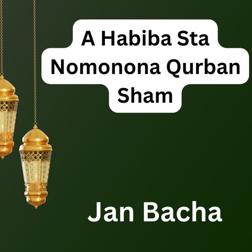 A Habiba Sta Nomonona Qurban Sham