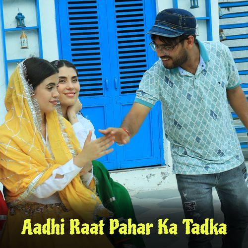 Aadhi Raat Pahar Ka Tadka