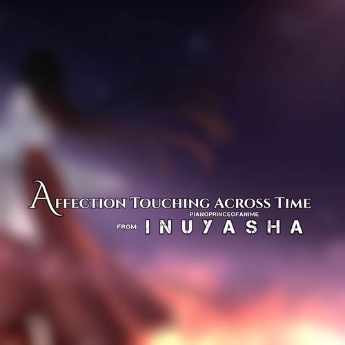 Affections Touching Across Time (From "Inuyasha") cover art