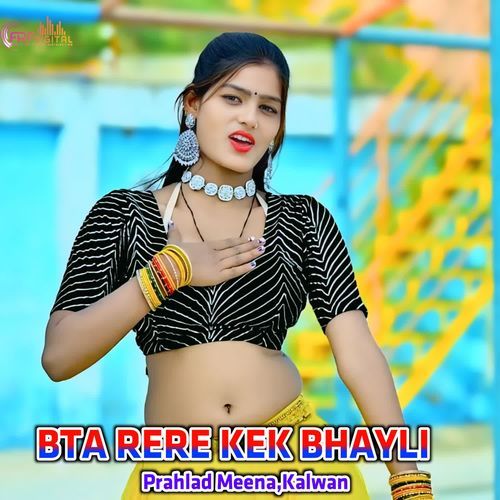 BTA RERE KEK BHAYLI