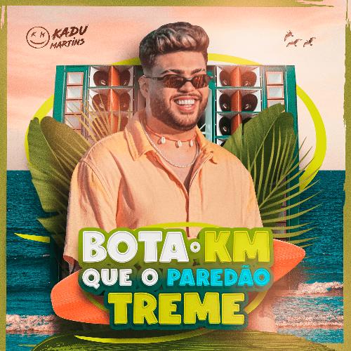 Bota O Km Que O Paredão Treme