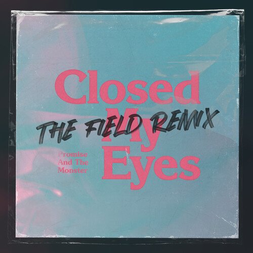 Closed My Eyes (The Field Remix) cover art