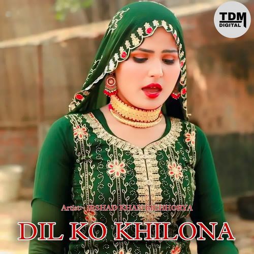 DIL KO KHILONA