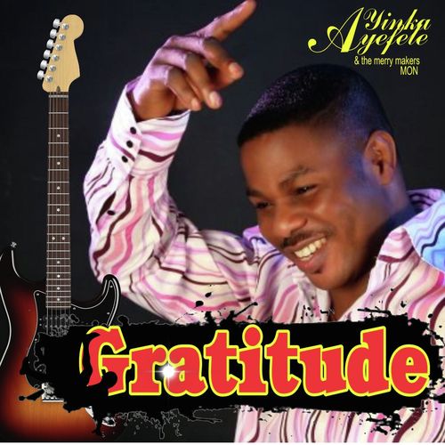 Gratitude by Yinka Ayefele Album Download JioSaavn